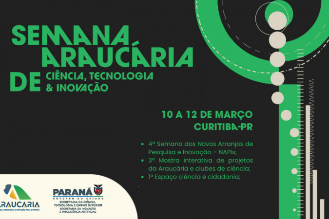 De 10 a 12 de março, Semana Araucária de CT&I apresenta bolsas de pesquisa e novidades